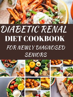 cover image of Diabetic Renal Diet Cookbook for Newly Diagnosed Seniors